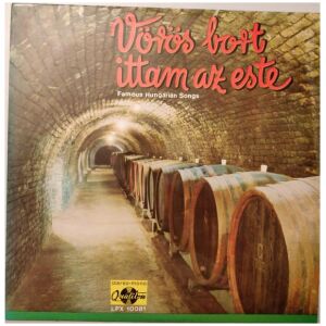 Various - Vörös Bort Ittam Az Este - Famous Hungarian Songs (LP, Comp)