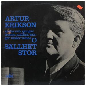 Artur Erikson - Artur Erikson Spelar Och Sjunger Tretton Andliga Sånger Under Temat O Sällhet Stor (LP)