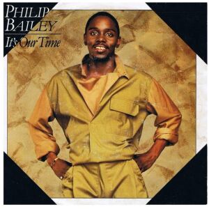 Philip Bailey - Its Our Time (7, Single)