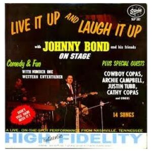 Johnny Bond - Live It Up And Laugh It Up With Johnny Bond And His Friends On Stage (LP, Album)