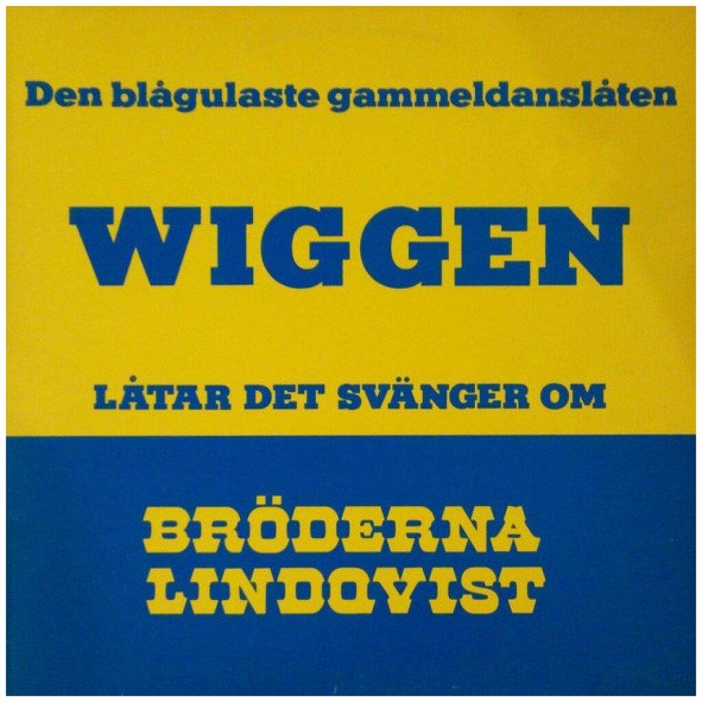 Bröderna Lindqvist - Låtar Det Svänger Om (Den Blågulaste Gammeldanslåten Wiggen) (LP, Album)
