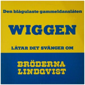 Bröderna Lindqvist - Låtar Det Svänger Om (Den Blågulaste Gammeldanslåten Wiggen) (LP, Album)