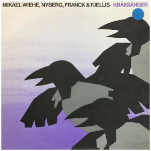 Mikael Wiehe, Nyberg*, Franck* & Fjellis* - Kråksånger (LP, Album)