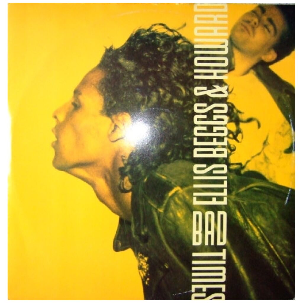 Ellis, Beggs & Howard - Bad Times (12, Single)