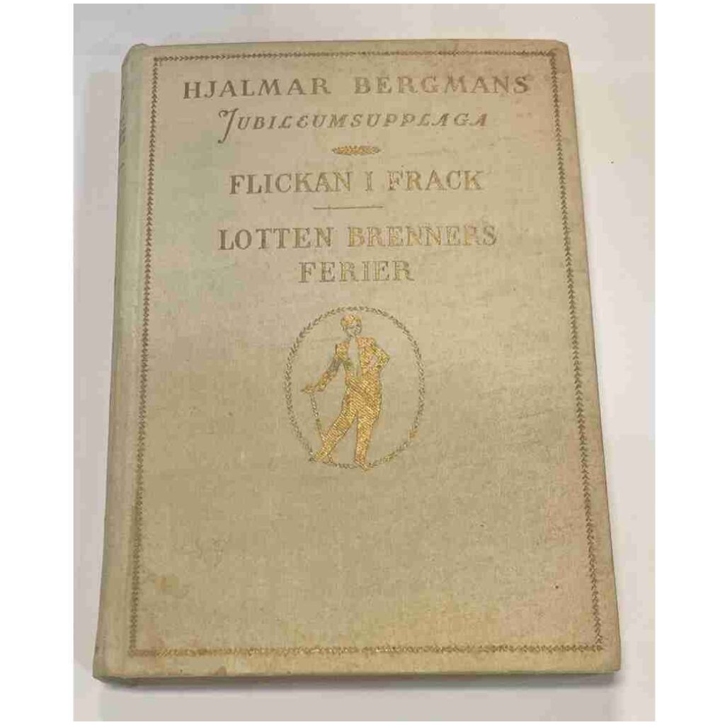 Hjalmar Bergmans jubileumsupplaga Flickan i frack & Lotten Brenners ferier 1934