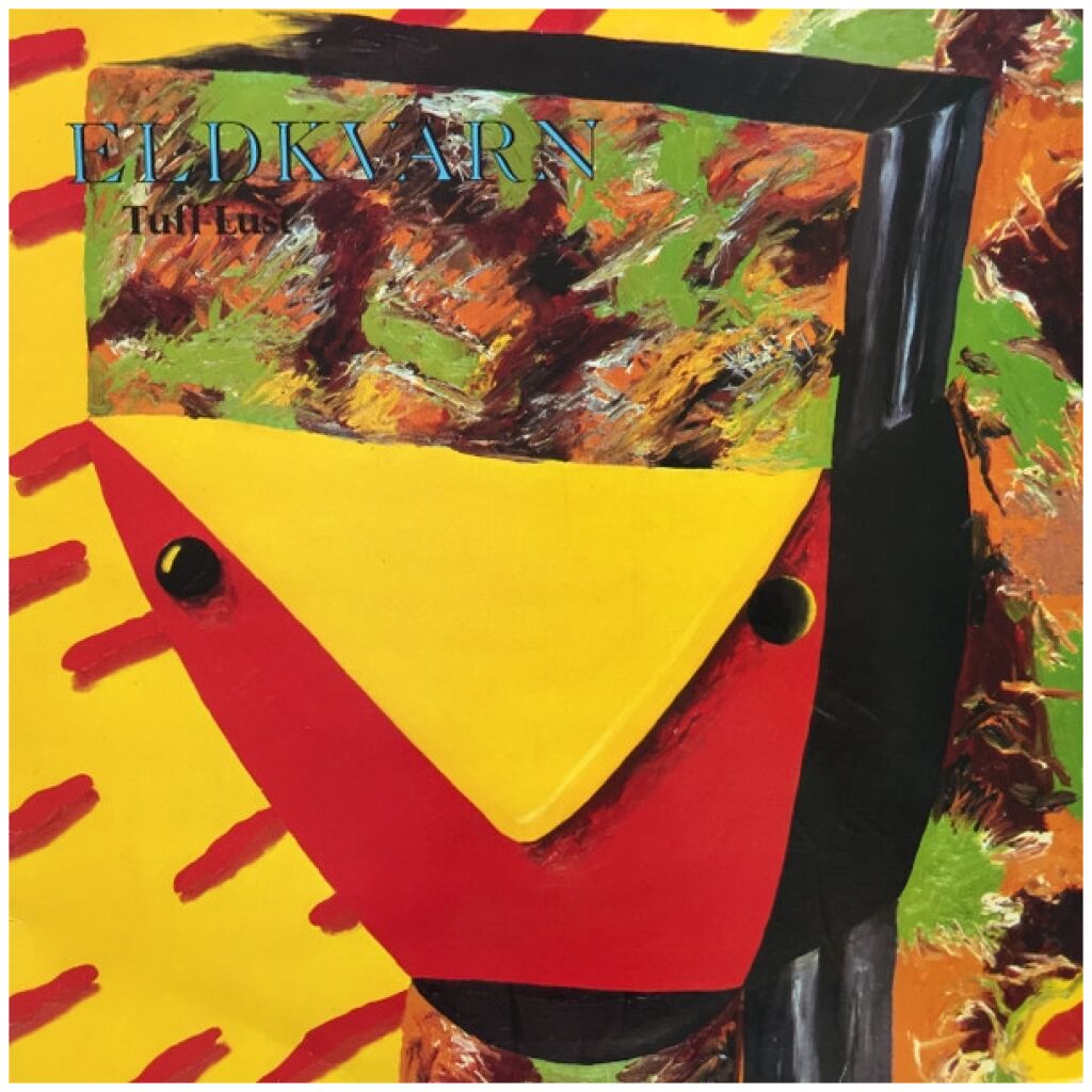 Eldkvarn - Tuff Lust (LP, Album)