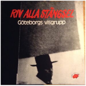 Göteborgs Visgrupp - Riv Alla Stängsel (LP, Album)
