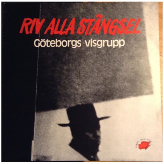 Göteborgs Visgrupp - Riv Alla Stängsel (LP, Album)
