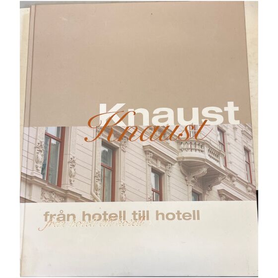 Knaust från hotell till hotell 76 sidor , utgiven av Pagoora AB Sundsvall 2002