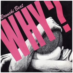 Bronski Beat - Why? (7, Single, No )