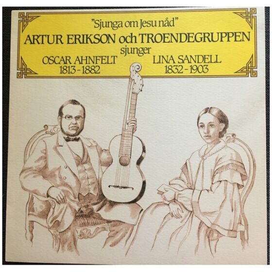 Artur Erikson Och Troendegruppen* - Sjunga Om Jesu Nåd (LP, Album)