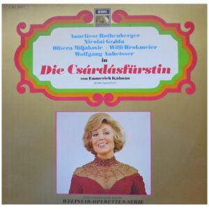 Emmerich Kálmán, Anneliese Rothenberger, Nicolai Gedda, Olivera Miljakovic, Willi Brokmeier, Wolfgang Anheisser - Die Csárdásfürstin (Großer Querschnitt) (LP, Comp)