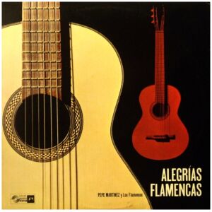 Pepe Martinez* y Los Flamencos - Alegrías Flamencas (LP)