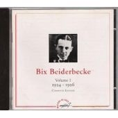 Bix Beiderbecke - Volume 1 - 1924-1926 - Complete Edition (CD, Comp)