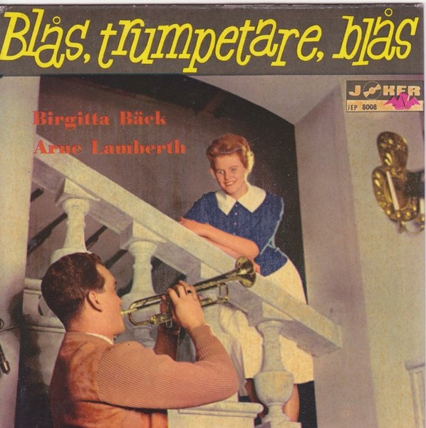 Birgitta Bäck & Arne Lamberth - Blås, Trumpetare, Blås (7, EP)