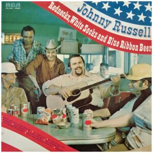 Johnny Russell (2) - Rednecks, White Socks And Blue Ribbon Beer (LP, Album, Ind)