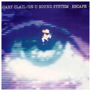 Gary Clail & On-U Sound System - Escape (12, Single)