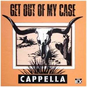 Cappella - Get Out Of My Case (LP)