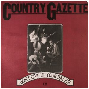 Country Gazette - Dont Give Up Your Day Job (LP, Album)>