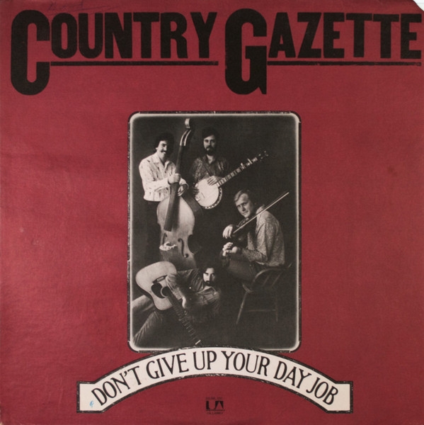 Country Gazette - Dont Give Up Your Day Job (LP, Album)>
