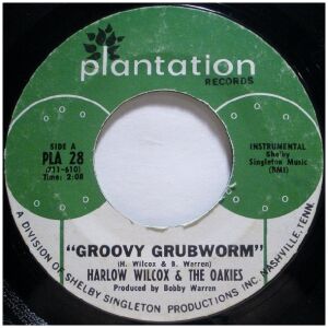 Harlow Wilcox & The Oakies* - Groovy Grubworm (7, Single, Pit)