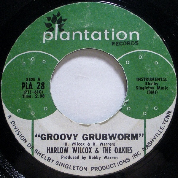 Harlow Wilcox & The Oakies* - Groovy Grubworm (7, Single, Pit)
