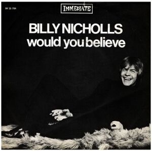Billy Nicholls - Would You Believe (7, Single)