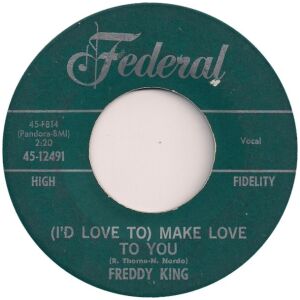 Freddy King* - (Id Love To) Make Love To You / One Hundred Years (7, Single)