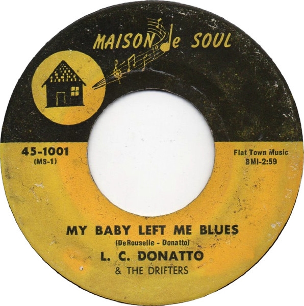L. C. Donatto & The Drifters - My Baby Left Me Blues (7, Single)