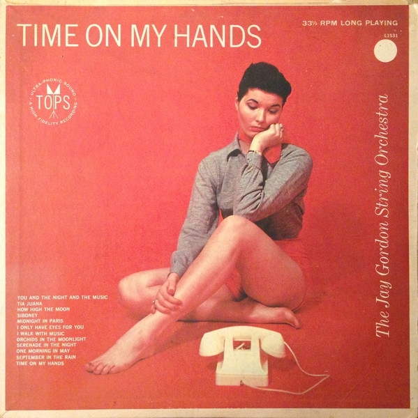 The Jay Gordon String Orchestra* - Time On My Hands (LP, Album, Mono)