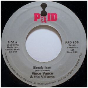 Vince Vance & The Valiants - Bomb Iran (7, Single, Styrene)
