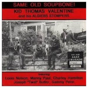 Kid Thomas Valentine His Algiers Stompers* - Same Old Soupbone (CD, Album)