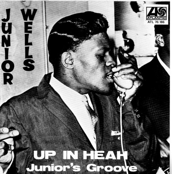 Junior Wells - Up In Heah (7, Single)