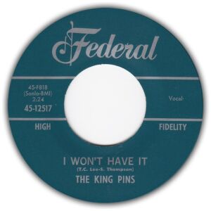 The King Pins - I Wont Have It / Two Hearts (7, Single)