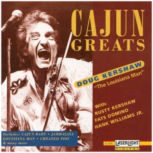 Doug Kershaw The Louisiana Man* With Rusty Kershaw · Fats Domino · Hank Williams Jr. - Cajun Greats (CD, Comp)