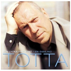 Totta* - Min Lycka Har Vänt / En Samling (CD, Comp)