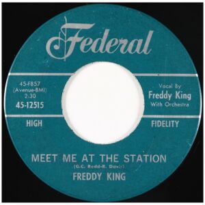 Freddy King* - Meet Me At The Station (7, Mono)