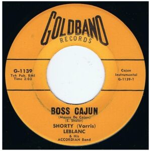 Shorty (Vorris) Leblanc & His Accordian Band - Boss Cajun / La Valse De Chagrin (7)