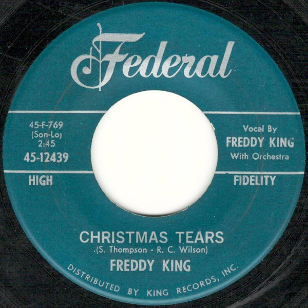 Freddy King* - Christmas Tears / I Hear Jingle Bells (7, Single)