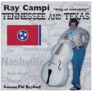 Ray Campi Featuring Pat Reyford - Tennessee And Texas (CD, Album)