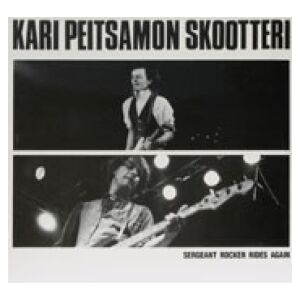 Kari Peitsamon Skootteri - Sergeant Rocker Rides Again (CD, Album)