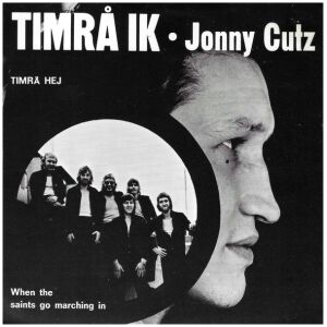 Jonny Cutz* - Timrå Hej / When The Saints Go Marching In (7, Single)