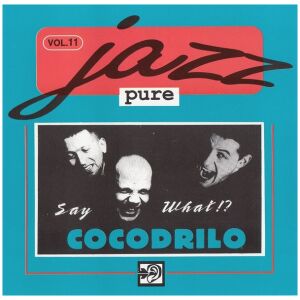 Cocodrilo - Say What !? (CD, Album, RE)