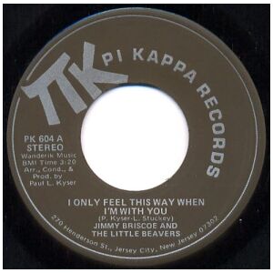 Jimmy Briscoe And The Little Beavers* - I Only Feel This Way When Im With You (7, Single)