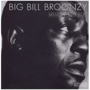 Big Bill Broonzy - Mississippi River Blues (CD, Comp)