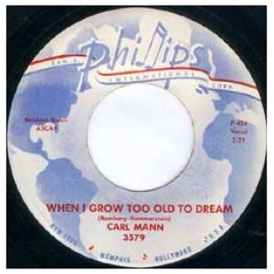 Carl Mann - When I Grow Too Old To Dream / Mountain Dew (7, Single)