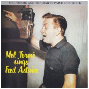 Mel Tormé And The Marty Paich Dek-Tette - Mel Tormé Sings Fred Astaire (CD, Album, RE)