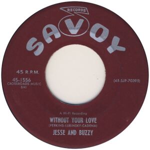 Jesse And Buzzy* - Without Your Love / Goin Back To Orleans (7, Single)