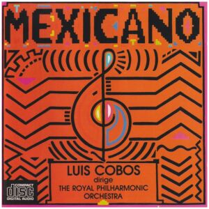 Luis Cobos Dirige The Royal Philharmonic Orchestra* - Mexicano (CD, Album)